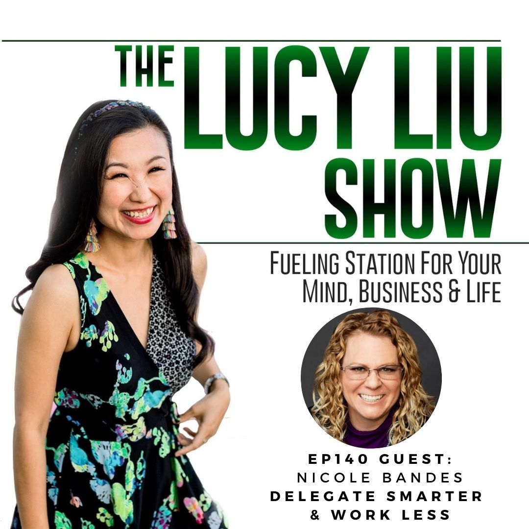 E140 Delegate Smarter & Work Less With Nicole Bandes